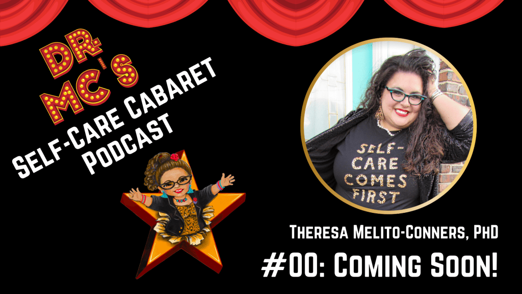 Dr. MC's Self-Care Cabaret Podcast